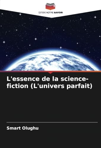 L'essence de la science-fiction (L'univers parfait)