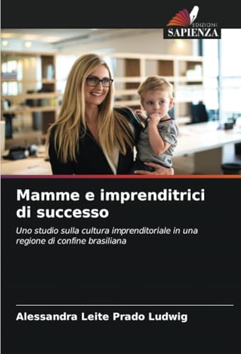 Mamme e imprenditrici di successo