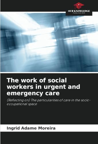The work of social workers in urgent and emergency care