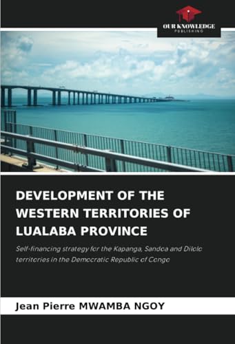 DEVELOPMENT OF THE WESTERN TERRITORIES OF LUALABA PROVINCE
