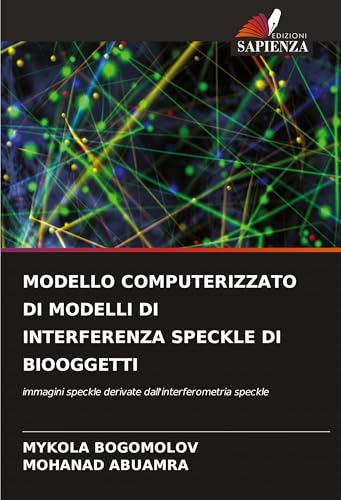 MODELLO COMPUTERIZZATO DI MODELLI DI INTERFERENZA SPECKLE DI BIOOGGETTI