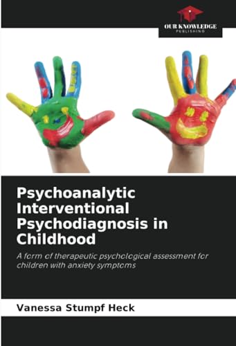 Psychoanalytic Interventional Psychodiagnosis in Childhood