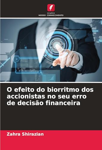 O efeito do biorritmo dos accionistas no seu erro de decisão financeira