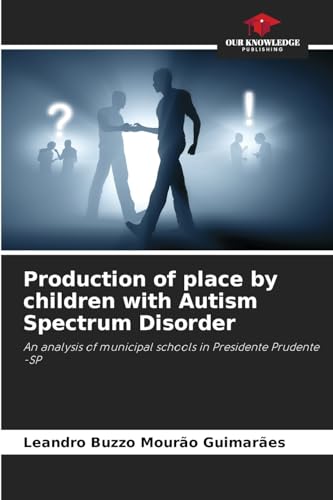 Production of place by children with Autism Spectrum Disorder