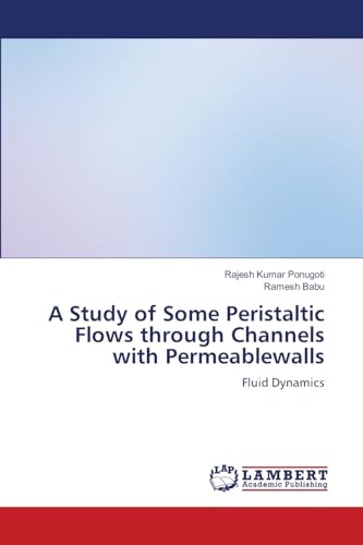 A Study of Some Peristaltic Flows through Channels with Permeablewalls