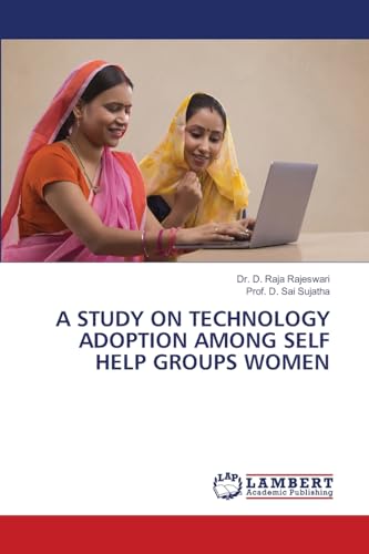 A STUDY ON TECHNOLOGY ADOPTION AMONG SELF HELP GROUPS WOMEN