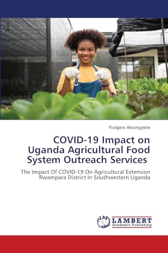 COVID-19 Impact on Uganda Agricultural Food System Outreach Services