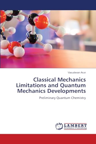 Classical Mechanics Limitations and Quantum Mechanics Developments