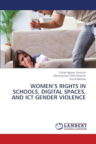 WOMEN'S RIGHTS IN SCHOOLS, DIGITAL SPACES, AND ICT GENDER VIOLENCE