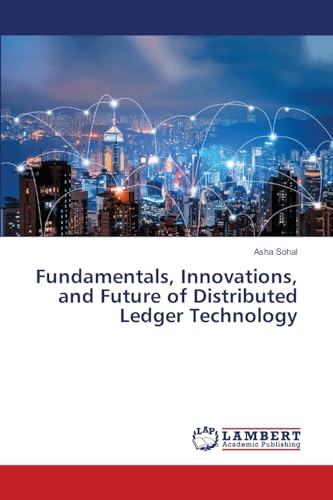 Fundamentals, Innovations, and Future of Distributed Ledger Technology