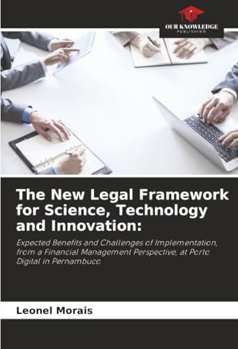 The New Legal Framework for Science, Technology and Innovation