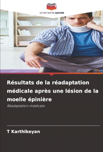 Résultats de la réadaptation médicale après une lésion de la moelle épinière