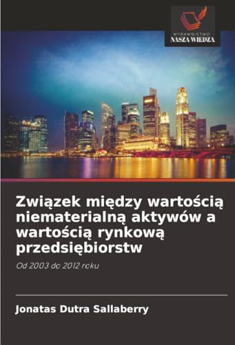 Związek między wartością niematerialną aktywów a wartością rynkową przedsiębiorstw