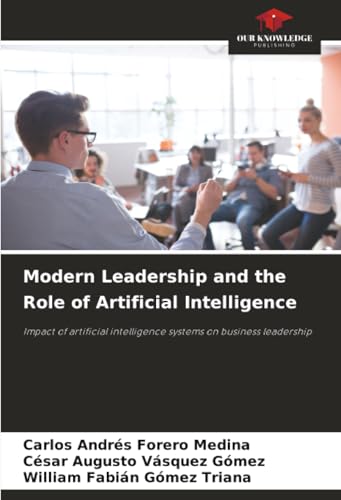 Modern Leadership and the Role of Artificial Intelligence