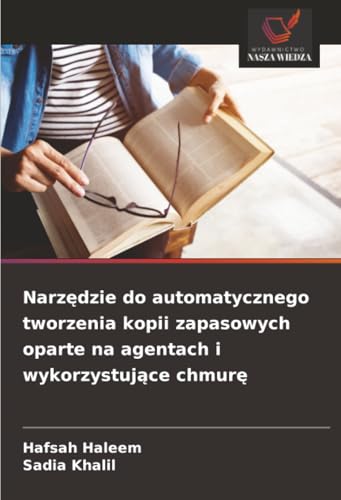 Narzędzie do automatycznego tworzenia kopii zapasowych oparte na agentach i wykorzystujące chmurę