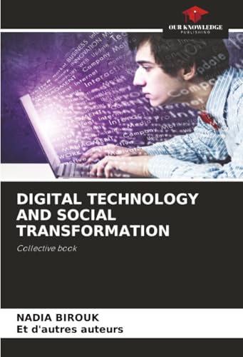 DIGITAL TECHNOLOGY AND SOCIAL TRANSFORMATION