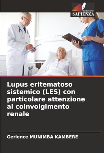 Lupus eritematoso sistemico (LES) con particolare attenzione al coinvolgimento renale