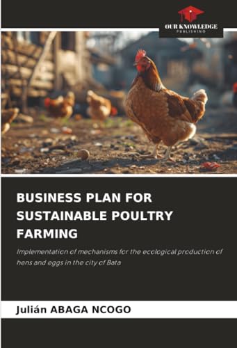 BUSINESS PLAN FOR SUSTAINABLE POULTRY FARMING