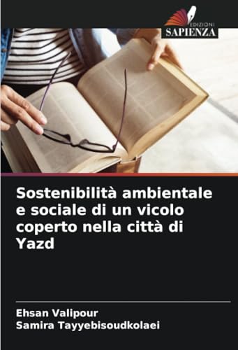 Sostenibilità ambientale e sociale di un vicolo coperto nella città di Yazd