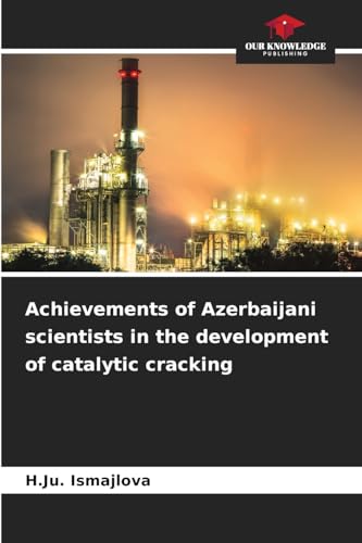 Achievements of Azerbaijani scientists in the development of catalytic cracking