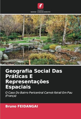 Geografia Social Das Práticas E Representações Espaciais