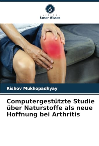 Computergestützte Studie über Naturstoffe als neue Hoffnung bei Arthritis