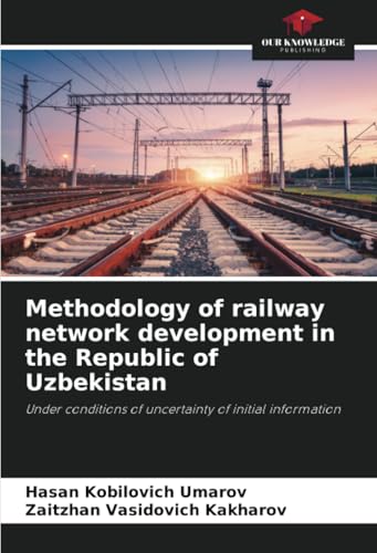 Methodology of railway network development in the Republic of Uzbekistan