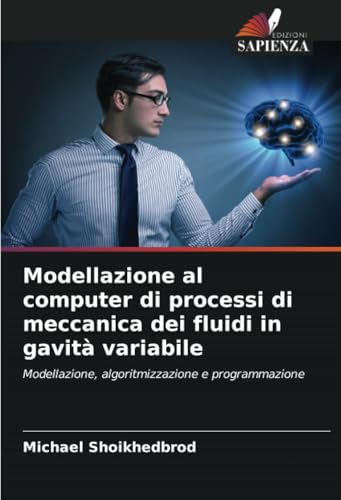 Modellazione al computer di processi di meccanica dei fluidi in gavità variabile