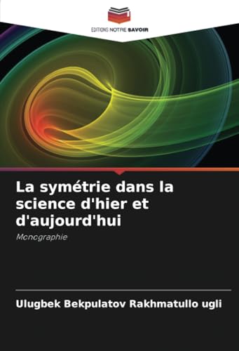 La symétrie dans la science d'hier et d'aujourd'hui