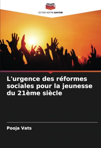 L'urgence des réformes sociales pour la jeunesse du 21ème siècle