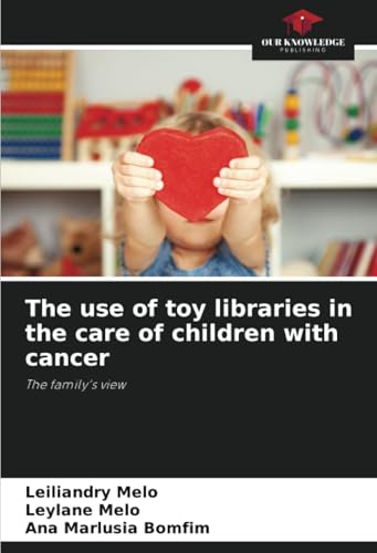 The use of toy libraries in the care of children with cancer