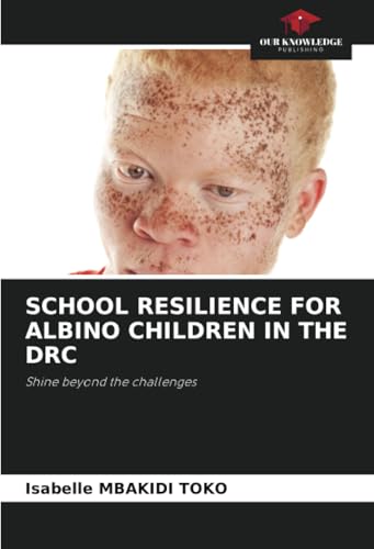 SCHOOL RESILIENCE FOR ALBINO CHILDREN IN THE DRC