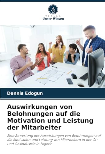 Auswirkungen von Belohnungen auf die Motivation und Leistung der Mitarbeiter