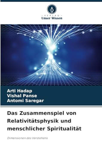 Das Zusammenspiel von Relativitätsphysik und menschlicher Spiritualität