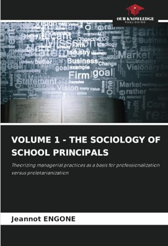 VOLUME 1 - THE SOCIOLOGY OF SCHOOL PRINCIPALS