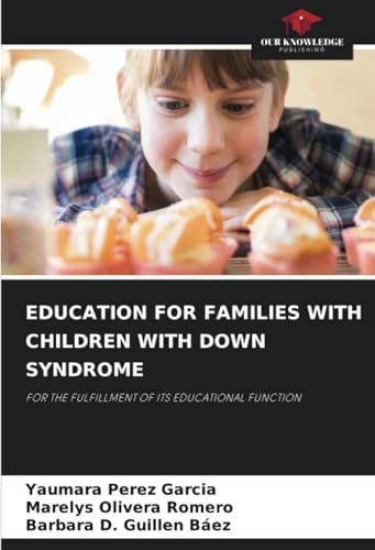 EDUCATION FOR FAMILIES WITH CHILDREN WITH DOWN SYNDROME