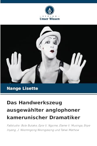 Das Handwerkszeug ausgewählter anglophoner kamerunischer Dramatiker