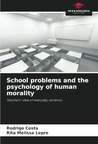 School problems and the psychology of human morality
