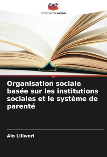 Organisation sociale basée sur les institutions sociales et le système de parenté