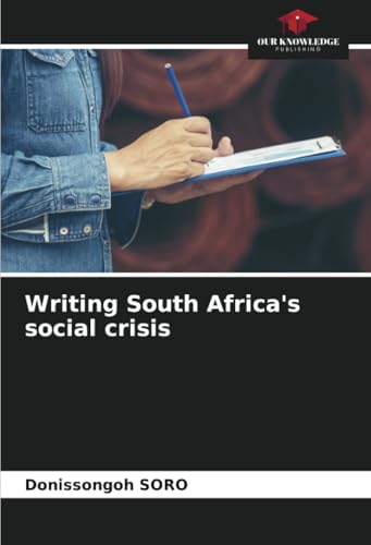 Writing South Africa's social crisis
