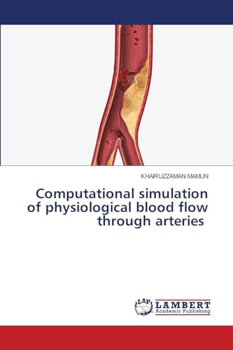 Computational simulation of physiological blood flow through arteries