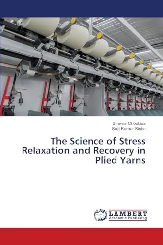 The Science of Stress Relaxation and Recovery in Plied Yarns