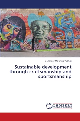 Sustainable development through craftsmanship and sportsmanship