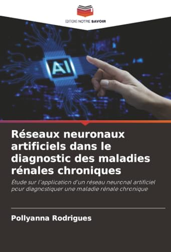 Réseaux neuronaux artificiels dans le diagnostic des maladies rénales chroniques
