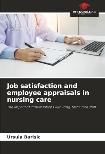 Job satisfaction and employee appraisals in nursing care