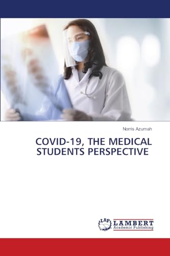 COVID-19, THE MEDICAL STUDENTS PERSPECTIVE