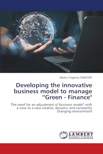 Developing the innovative business model to manage 'Green - Finance'