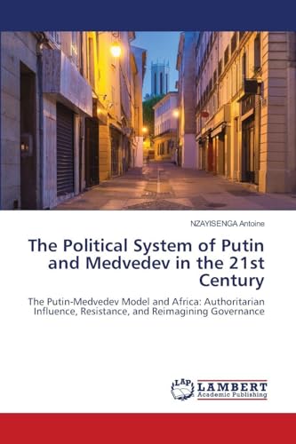 The Political System of Putin and Medvedev in the 21st Century