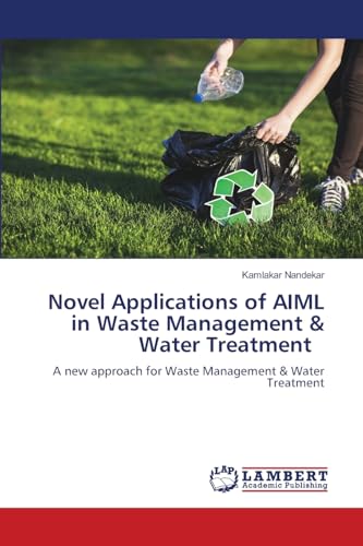 Novel Applications of AIML in Waste Management & Water Treatment