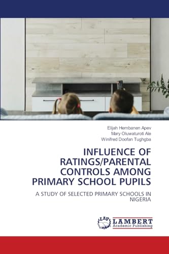 INFLUENCE OF RATINGS/PARENTAL CONTROLS AMONG PRIMARY SCHOOL PUPILS